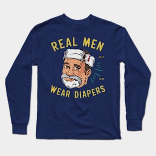 Real Men Wear Diapers Long Sleeve T-Shirt